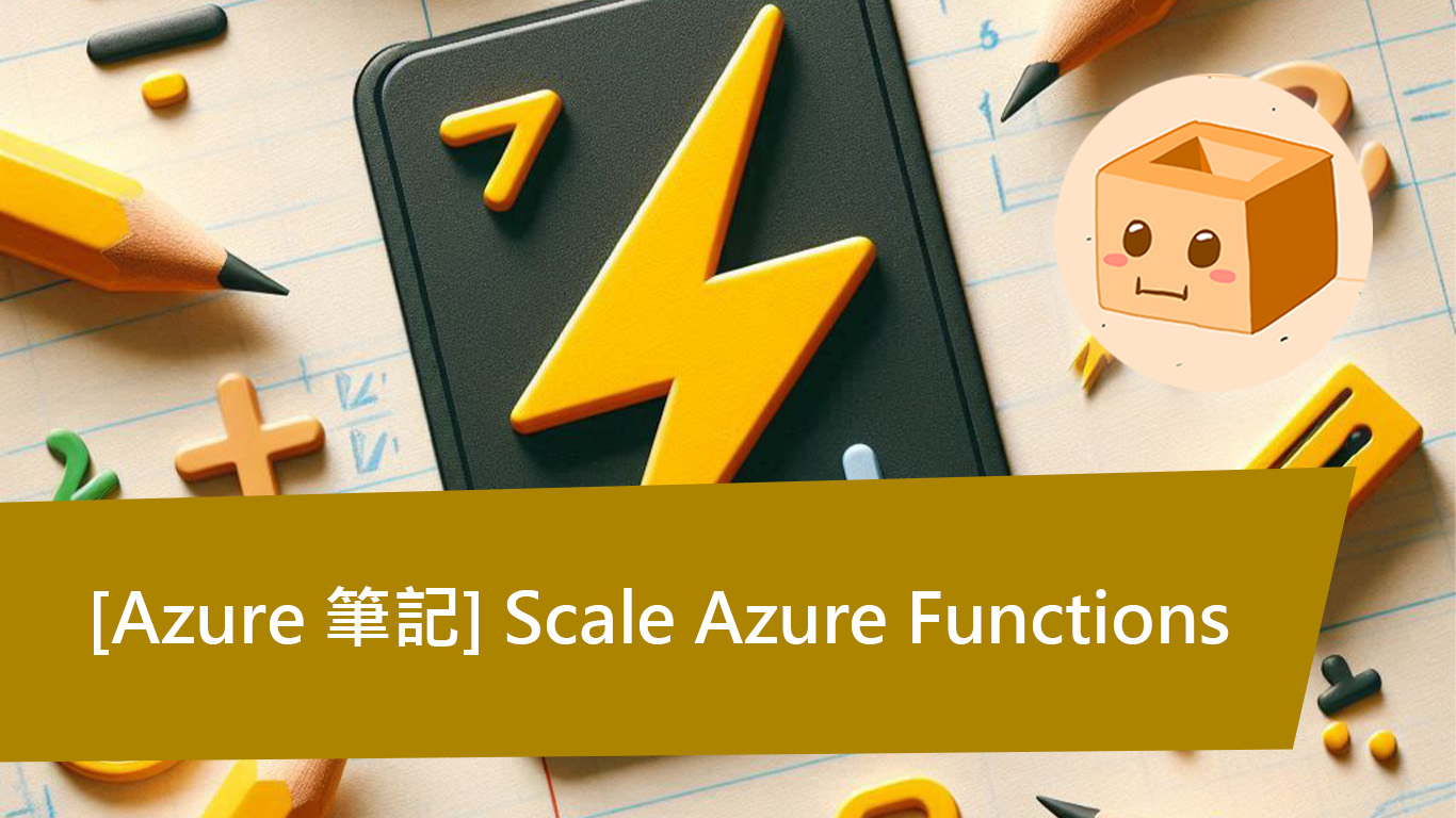 [AZ-204] Scale Azure Functions